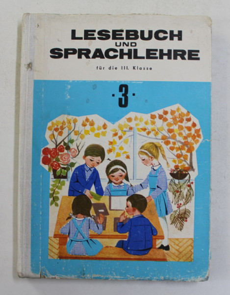 LESEBUCH UND SPRACHLEHRE FUR DIE III.  KLASSE von HILDA STOSSER ...NIKOLAUS KLEININGER  , 1971 , PREZINTA SUBLINIERI SI URME DE UZURA *