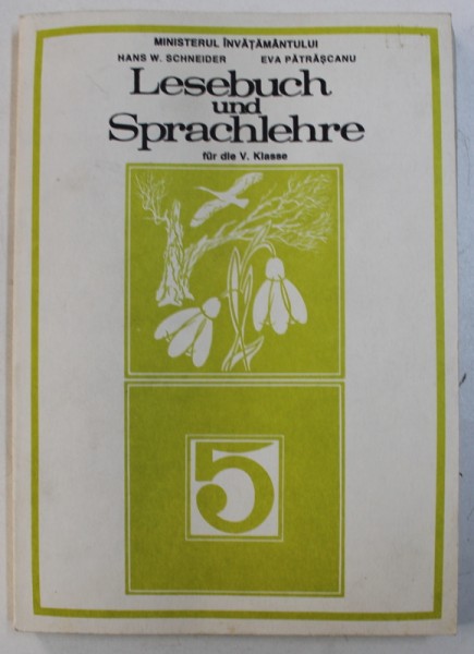 LESEBUCH UND SPRACHLEHRE - FUR DIE V . KLASSE  von HANS W . SCHNEIDER und EVA PATRASCANU , 1996