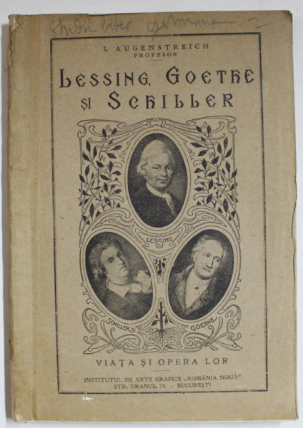 LESSING , GOETHE SI SCHILLER de L. AUGENSTREICH , VIATA SI OPERA LOR , EDITIE INTERBELICA