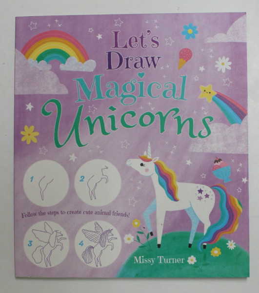 LET ' S DRAW MAGICAL UNICORNS by MISSY TURNER , 2019