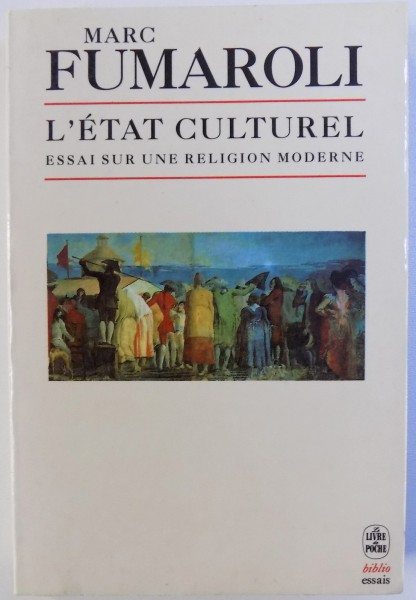 L'ETAT CULTUREL - ESSAI SUR UNE RELIGION MODERNE par MARC FUMAROLI, 1992