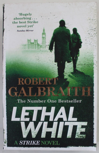 LETHAL WHITE by ROBERT GALBRAITH , 2019