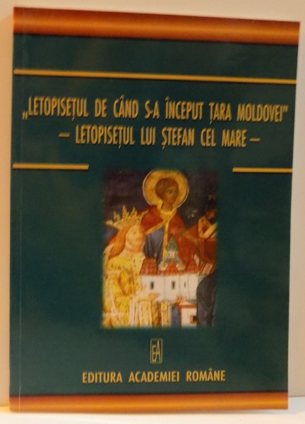 LETOPISETUL DE CAND S-A INCEPUT TARA MOLDOVEI, LETOPISETUL LUI STEFAN CEL MARE, 2005