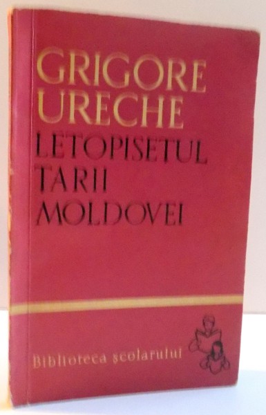 LETOPISETUL TARII MOLDOVEI de GRIGORE URECHE , 1961