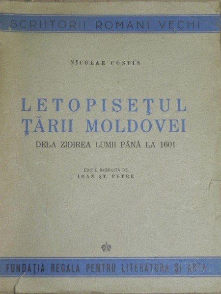 LETOPISETUL TARII MOLDOVEI DE LA ZIDIREA LUMII PANA LA 1601  - NICOLAE COSTIN
