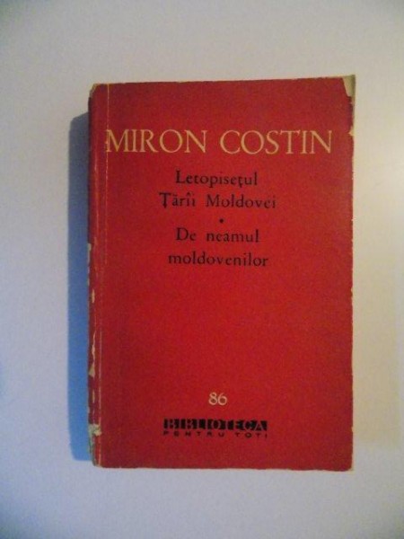 LETOPISETUL TARII MOLDOVEI , DE NEAMUL MOLDOVENILOR de MIRON CONSTIN , BUCURESTI 1961
