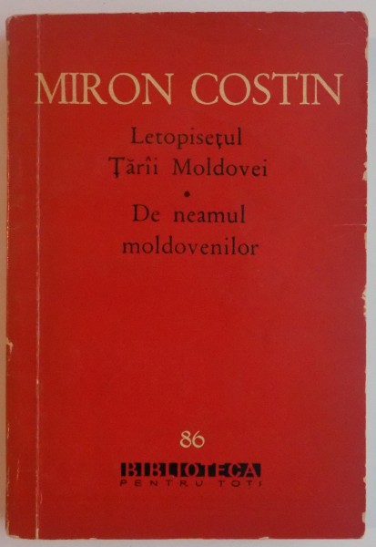 LETOPISETUL TARII MOLDOVEI / DE NEAMUL MOLDOVENILOR de MIRON COSTIN , 1961