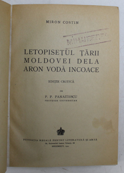 LETOPISETUL TARII MOLDOVEI DELA ARON VODA INCOACE de MIRON COSTIN , 1944 *DEDICATIA EDITORULUI P. P. PANAITESCU