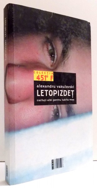 LETOPIZDET CACTUSI ALBI PENTRU IUBITA MEA de ALEXANDRU VAKULOVSKI , 2004