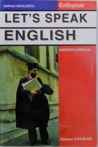 LET'S SPEAK ENGLISH, EXERCITII LEXICALE de ADRIAN NICOLESCU
