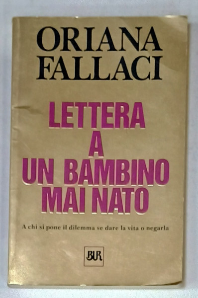 LETTERA  A  UN BAMBINO MAI NATO di ORIANA  FALLACI , TEXT IN LIMBA ITALIANA , 2005