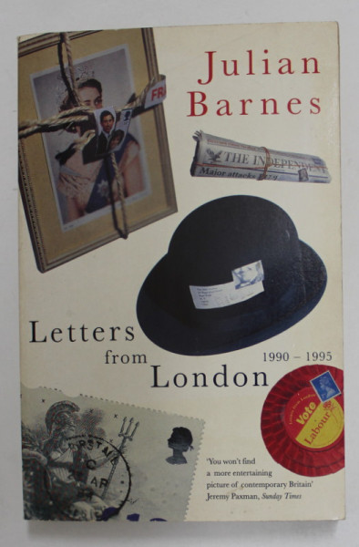 LETTERS FROM LONDON 1990 - 1995 by JULIAN BARNES , 1995