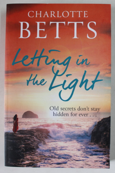 LETTING IN THE LIGHT by CHARLOTTE BETTS , 2022