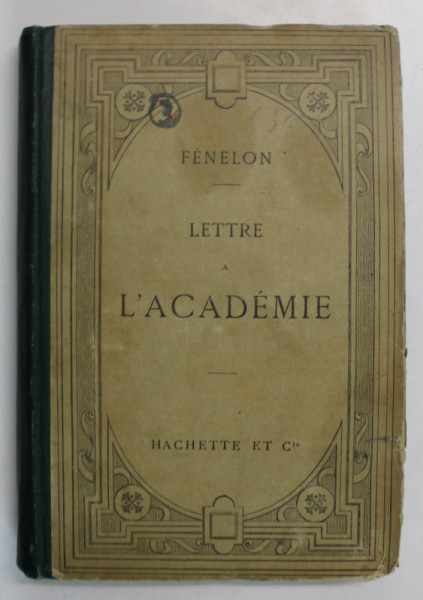 LETTRE A L 'ACADEMIE par FENELON , 1902