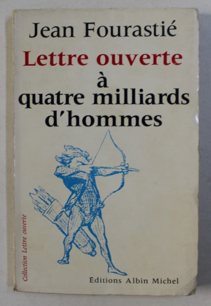 LETTRE OUVERTE A QUATRE MILLIARDS D ' HOMMES par JEAN FOURASTIE , 1969