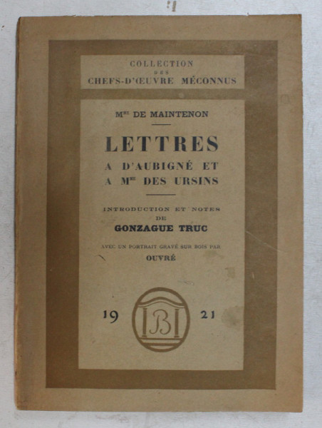 LETTRES A D'AUBIGNE ET A Mme DES URSINS , par Mme. DE MAINTENON , 1921 , EXEMPLAR NUMEROTAT 98 DIN 2500 *