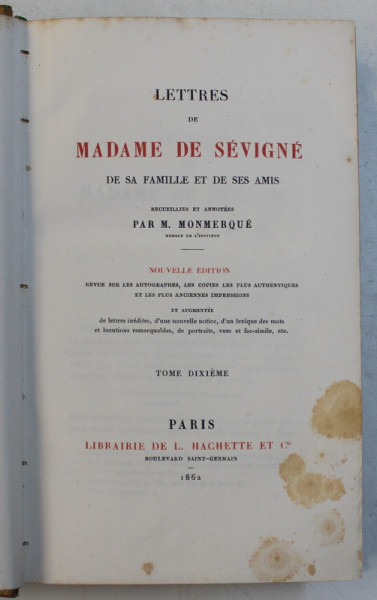 LETTRES DE MADAME DE SEVIGNE DE SA FAMILLE ET DE SES AMIS , recueilles et annotees par M . MONMERQUE , TOME DIXIEME , 1862