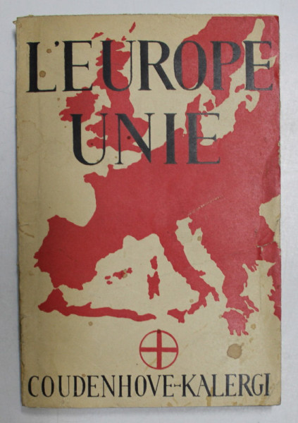 L`EUROPE UNIE par RICHARD COUDENHOVE-KALERGI , 1939