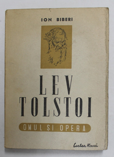LEV TOLSTOI - OMUL SI OPERA de ION BIBERI , 1947