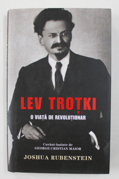 LEV TROTKI - O VIATA DE REVOLUTIONAR de JOSHUA RUBENSTEIN , 2013