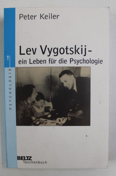 LEV VYGOTSKIJ - EIN LEBEN FUR DIE PSYCHOLOGIE von PETER KEILER , 2002