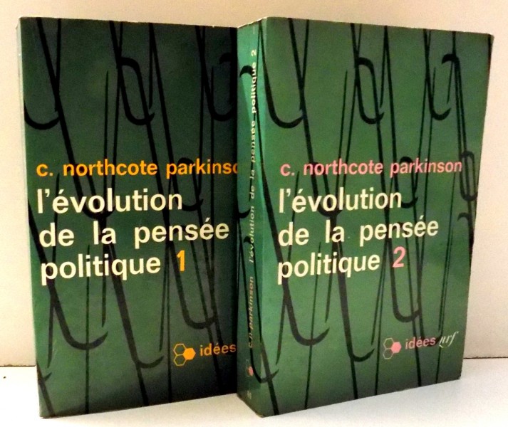 L'EVOLUTION DE LA PENSEE POLITIQUE par C. NORTHCOTE PARKINSON , VOL I-II , 1964