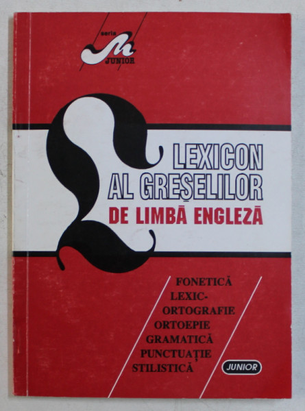 LEXICON AL GRESELILOR DE LIMBA ENGLEZA  , FONETICA , LEXIC , ORTOGRAFIE , ORTOEPIE ,GRAMATICA , PUNCTUATIE , STILISTICA de MARIANA TARANU , 1995