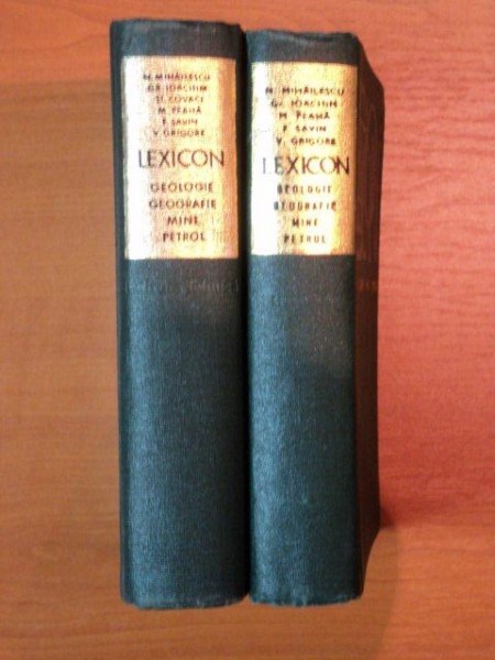 LEXICON , GEOLOGIE , GEOGRAFIE , MINE , PETROL VOL I , II , 1975 ,1977