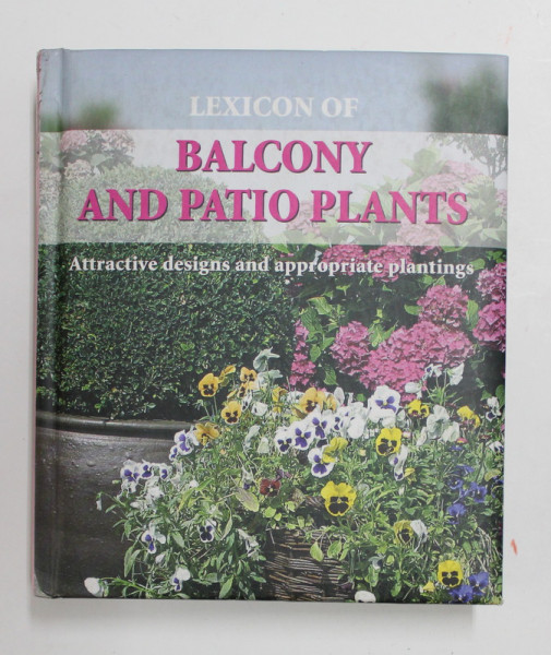 LEXICON OF BALCONY AND PATIO PLANTS - ATTRATCTIVE DESIGNS AND APPROPRIATE PLANTINGS by WOTA WEHMEYER and HERMANN HACKSTEIN , ANII '90