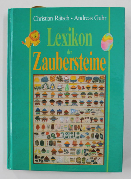 LEXIKON DER ZAUBERSTEINE AUS ETHNOLOGISCHER SICHT ( DICTIONAR AL PIETRELOR MAGICE DIN PUNCT DE VEDERE ETNOLOGIC ) von  CHRISTIAN RATSCH und ANDREA GUHR , 1989 , PREZINTA UNELE INSEMNARI CU CREION COLORAT *