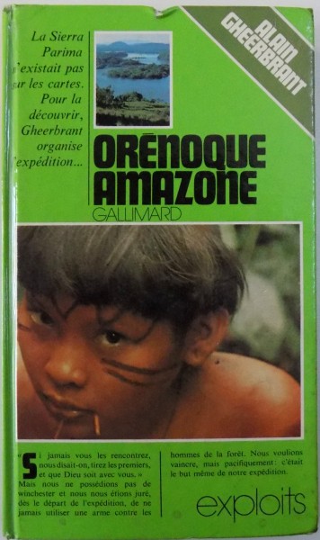 L'EXPEDITION ORENOQUE AMAZONE par ALAIN GHEERBRANT , 1952