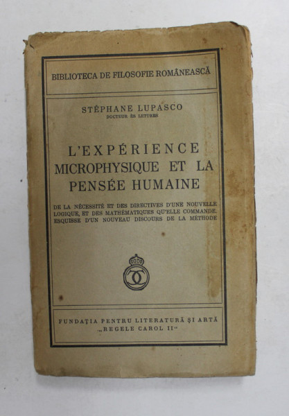 L'EXPERIENCE MICROPHYSIQUE ET LA PENSEE HUMAINE de STEPHANE LUPASCO , 1940 , PREZINTA SUBLINIERI IN TEXT