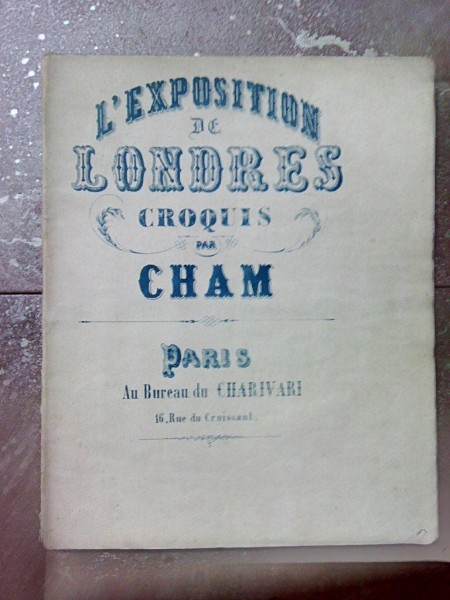 L'EXPOSITION DE LONDRES , CHAM,  PARIS