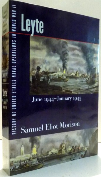 LEYTE, JUNE 1944-JANUARY 1945 by SAMUEL ELIOT MORISON , 2002