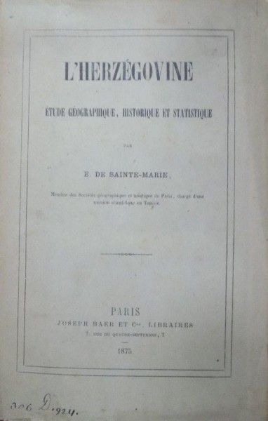 L'Herzegovine, Etude geografique, historique et statistique, E. de Sainte-Marie, Paris 1875