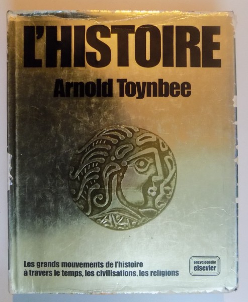 L'HISTOIRE , LES GRANDS MOUVEMENTS DE L'HISTOIRE A TRAVERS LE TEMPS , LES CIVILIZATIONS , LES RELIGIONS by ARNOLD TOYNBEE , 1975