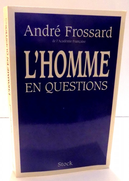 L'HOMME EN QUESTIONS par ANDRE FROSSARD , 1993