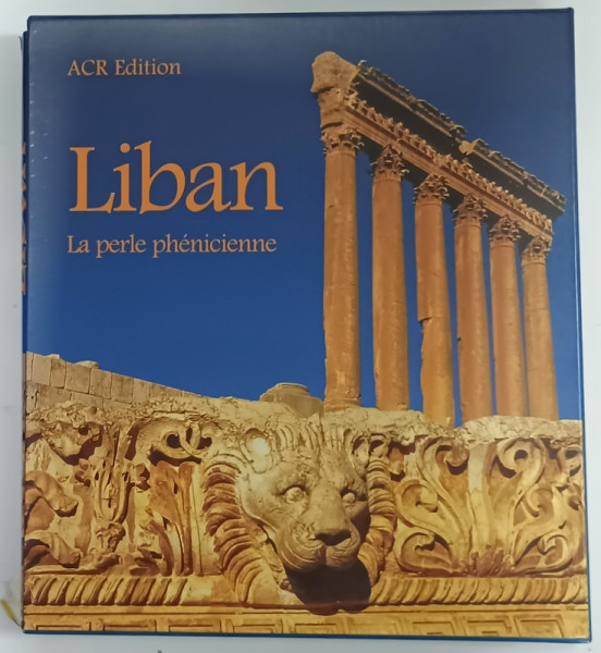LIBAN , LA  PERLE PHENICIENNE par JEAN - PAUL PLANQUIN , photos RENATA  HOLZBACHOVA , 1998, ALBUM  CU FOTOGRAFIE SI TEXT