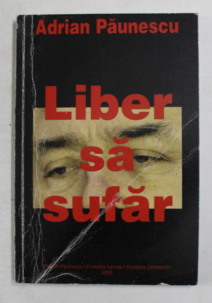 LIBER SA SUFAR -  POEZII DE DRAGOSTE de ADRIAN PAUNESCU , 2003 , EXEMPLAR SEMNAT *