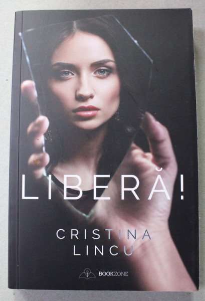 LIBERA ! de CRISTINA LINCU , ANII '2000 , LIPSA PAGINA DE TITLU *