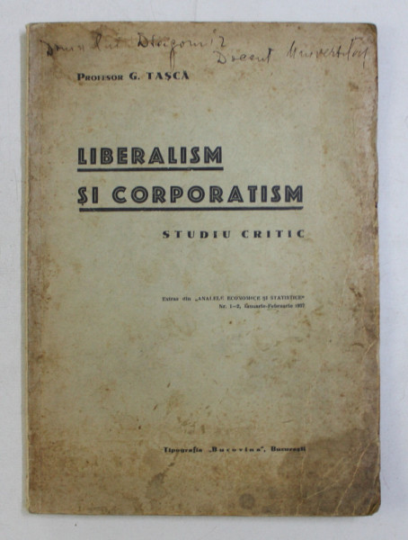 LIBERALISM SI CORPORATISM - STUDIU CRITIC de G . TASCA , 1937,  PREZINTA SUBLINIERI CU CREION COLORAT , DEDICATIE*