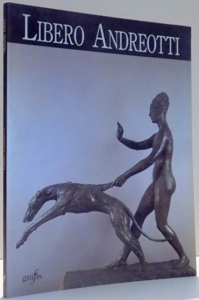 LIBERO ANDREOTTI di ORNELLA CASAZZA, RAFFAELE MONTI, VITTORIO SGARBI , 1993
