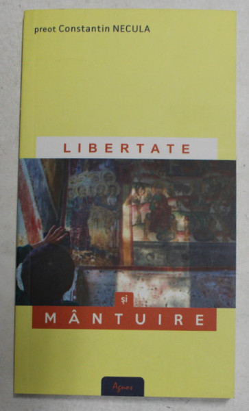 LIBERTATE SI MANTUIRE de PREOT CONSTANTIN NECULA , 2015