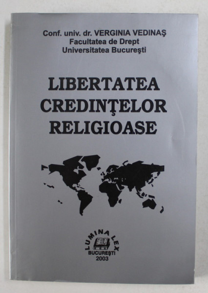 LIBERTATEA CREDINTELOR RELIGIOASE de VERGINIA VEDINAS , 2003, PREZINTA HALOURI DE APA *