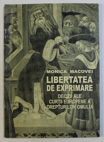 LIBERTATEA DE EXPRIMARE - DECIZII ALE CURTII EUROPENE A DREPTURILOR OMULUI de MONICA MACOVEI , 1996