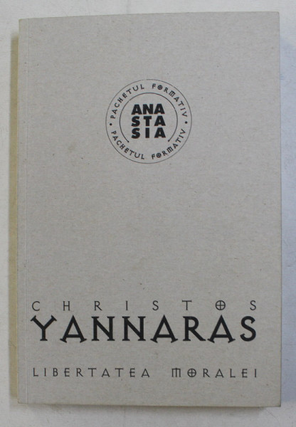 LIBERTATEA MORALEI de CHRISTOS YANNARAS , 2004