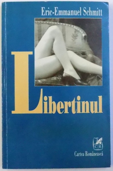 LIBERTINUL de ERIC  - EMMANUEL SCHMITT , 1998