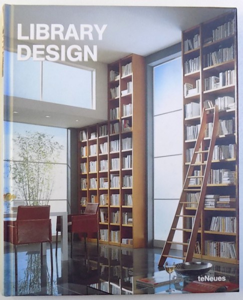 LIBRARY DESIGN by KAREN M. SMITH , EDITIE IN ENGLEZA  - GERMANA  - FRANCEZA , 2007