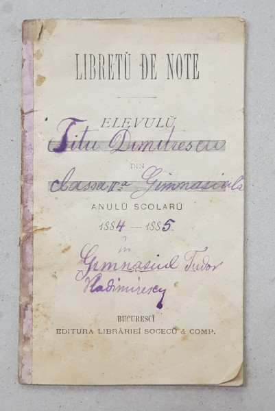 LIBRETU DE NOTE  - CARNET DE NOTE , EMIS DE GIMNAZIUL TUDOR VLADIMIRESCU  BUCURESTI , ANUL SCOLAR 1884 - 1885