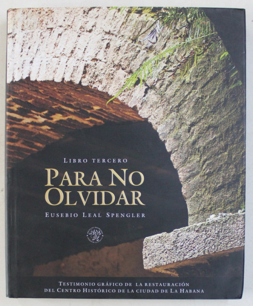 LIBRO TERCERO , PARA NO OLVIDAR de EUSEBIO LEAL SPENGLER , 2010